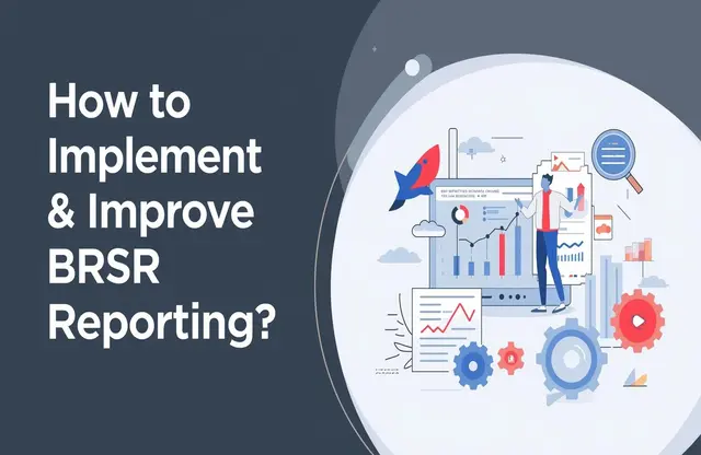 Steps to effectively implement and enhance BRSR reporting through structured ESG disclosures | Report Yak Blog